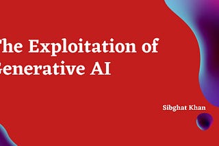 The Exploitation of Generative AI: Real World Examples