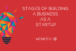 The 9 Critical Stages Of Building A Business