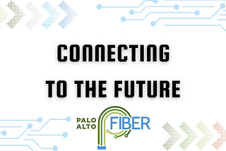 Connecting to Palo Alto Fiber’s Future
