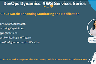 AWS CloudWatch: Enhancing Monitoring and Notification