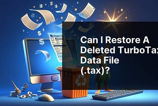 Can I restore a deleted TurboTax data file (.tax)?