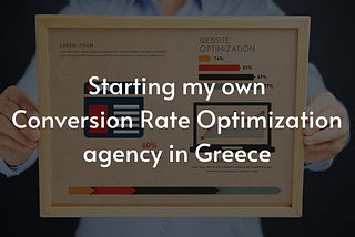 Thoughts on starting my own CRO agency in Greece