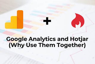 How to enhance your tracking by adding Hotjar with Google Analytics.