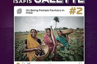 The ISAFIS Gazette #2: On Being Female Farmers in India