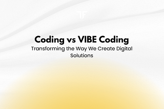 Coding vs VIBE Coding: Transforming the Way We Create Digital Solutions