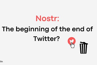 Nostr: The beginning of the end of Twitter?