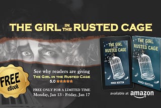 This week only, read THE GIRL IN THE RUSTED CAGE for free!