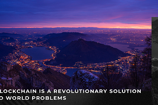 Blockchain is a revolutionary solution to world problems