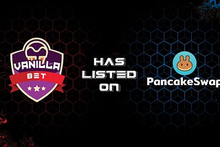 Official Listing: Vanilla Network is Live on Pancake Swap