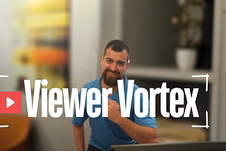 (How to get) The Viewer Vortex of YouTube