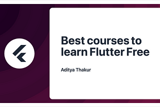 Best courses to learn Flutter FREE in 2022