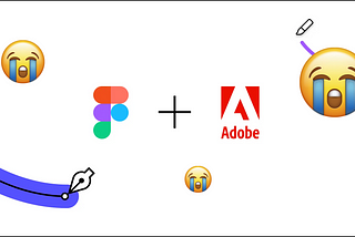 Why I Am Saddened by Figma Being Bought by Adobe