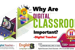 Why Are Digital Classrooms Important -Digital Teacher