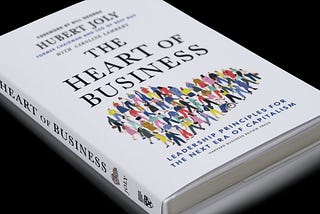 The Heart of Business: how putting people first can transform an organization