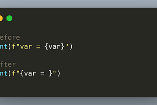 Using { var = } in an f string means it’ll print the variable name and value