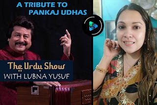 The Urdu Show: A Tribute to Pankaj Udhas