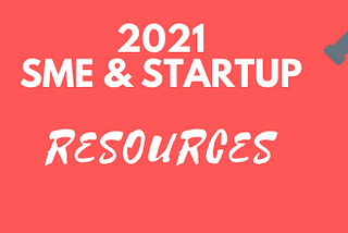 2021: Resources for Startups & SMEs 🌱