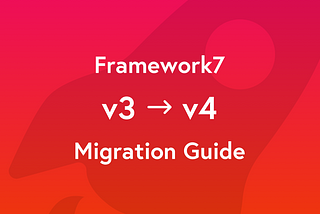 Migration To Framework7 v4
