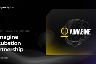 SingularityDAO Incubation Partnership — AImagine