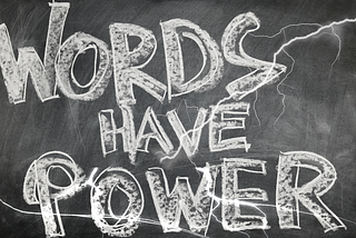 The power of our words