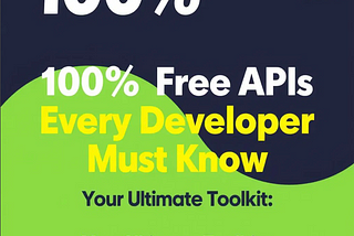 100% Free APIs Every Developer Must Know: Your Ultimate Toolkit to Build Smarter, Faster, and…