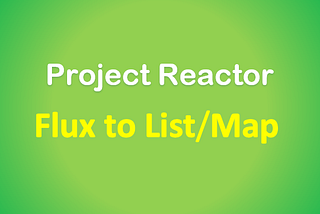 Reactor — Convert Flux into List, Map