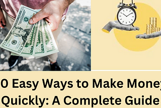 20 Easy Ways to Make Money Quickly: A Complete Guide