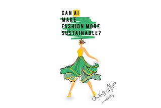 Can AI Make Fashion More Sustainable?