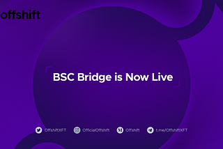 Offshift ETH-BSC Bridge Goes Live on Mainnet