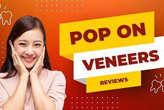 Pop On Veneers Reviews: Pros And Cons