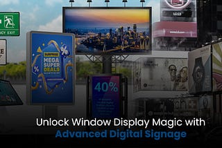 Power of Digital Signage in Window Displays for Retailers Explained