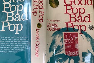 Good Pop Bad Pop An Inventory by Jarvis Cocker