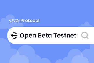 Welcome to Open Beta Testnet