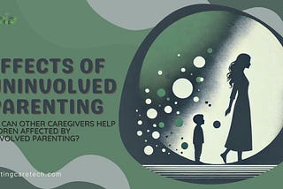 🌟 How Other Caregivers Can Make a Difference in Children Affected by Uninvolved Parenting 💔