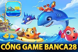 BANCA28 — TẢI APP BANCA28 — ĐĂNG KÝ TẶNG 128K