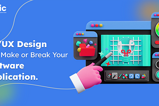 How UI/UX Design Can Make or Break Your Software Application