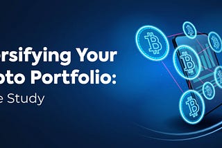 Diversifying Your Crypto Portfolio: A Case Study — Easy Crypto