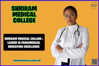 “Shriram Medical College: Leader in Paramedical Education Excellence”