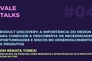 Product Discovery: a importância do design para conduzir a descoberta de necessidades…