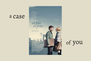 A Case of You Movie