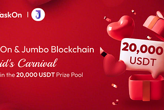 Cupid’s Carnival: Join Jumbo Blockchain on TaskOn for Exclusive Rewards