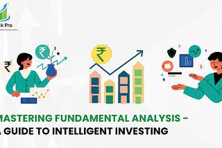 Mastering Fundamental Analysis — A Guide to Intelligent Investing