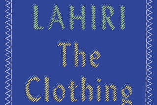 THE CLOTHING OF BOOKS by Jhumpa Lahiri