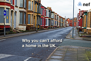 Why you can’t afford a home in the UK