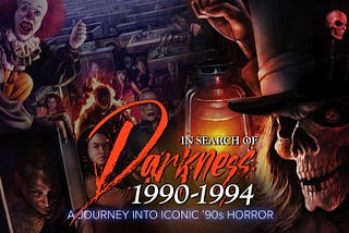 ‘In Search of Darkness: 1990–94’ Hopes to Change Your Mind About Horror’s Forgotten Decade