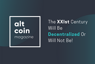 The XXIst Century Will Be Decentralized Or Will Not Be!