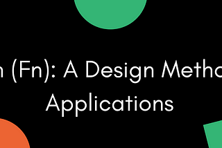 Function (Fn): A Design Method for AI Applications