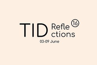 Black logo text on light pink background saying “TID Reflection 16, 03–09 June”