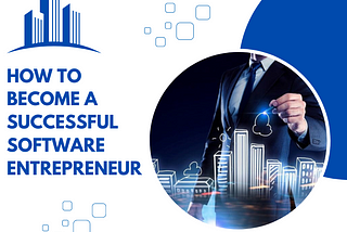 How to Become a Successful Software Entrepreneur