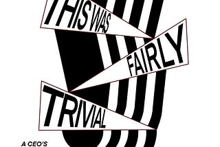 This Was Fairly Trivial: A CEOs assassination and its afertmath by Lee Cicuta